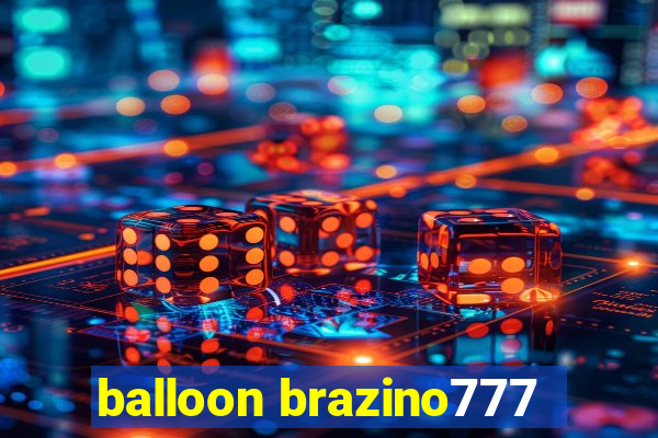 balloon brazino777